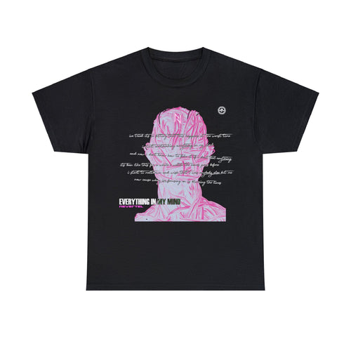 EVERYTHING IN MY MIND T-SHIRT