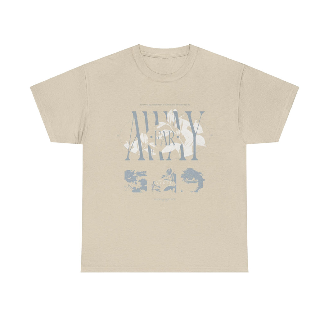 FAR AWAY T-SHIRT